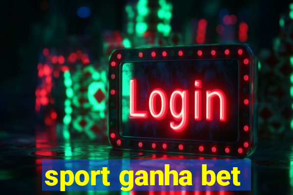 sport ganha bet